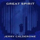 Jerry Calderone - Great Spirit