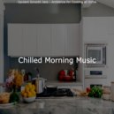 Chilled Morning Music - Spacious Work from Home ()