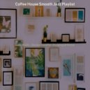 Coffee House Smooth Jazz Playlist - Dream Like WFH ()