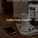 Coffee House Classics - Sophisticated Moods for Remote Work ()