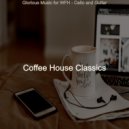 Coffee House Classics - Luxurious Ambience for WFH