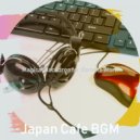 Japan Cafe BGM - Deluxe Ambience for Cooking at Home