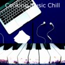 Cooking Music Chill - Waltz Soundtrack for Cooking at Home ()