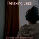 Relaxing Jazz - Spirited Remote Work