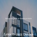 Smooth Jazz Deluxe - Serene Backdrops for Learning to Cook