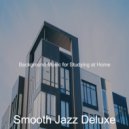 Smooth Jazz Deluxe - Opulent Cooking at Home