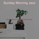 Sunday Morning Jazz - Peaceful Moods for Learning to Cook