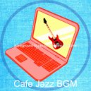 Cafe Jazz BGM - Warm Ambience for Remote Work