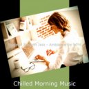 Chilled Morning Music - Soulful Ambiance for Remote Work ()