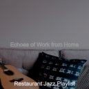 Restaurant Jazz Playlist - Fantastic Backdrops for Remote Work