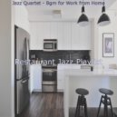Restaurant Jazz Playlist - Jazz Quartet Soundtrack for Cooking at Home
