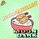 MoonDark - Nobody