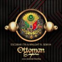 Escobar (TR) & MNLGHT ft. SEM1H - OTTOMAN EMPIRE (2020 Festival Bootleg)