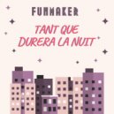 Funmaker - Tant que durera la nuit