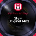 Wan Roux & 2Ways - Slow