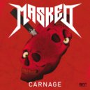 Masked - Carnage