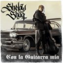 Shelow Shaq - Con la Guitarra Mia