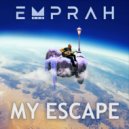 Emprah - My Escape
