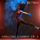 DJ Retriv - Chillout Lounge ep. 5 ()