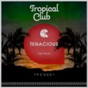 Tenacious - Feel It