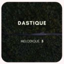 Dastique - Melodique 3