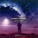Cihat Uğurel - What I Need
