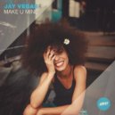 Jay Vegas - Make U Mine