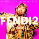 Ганвест & DBL - FENDI2 (DJ Sheron & DJ Makeev Radio Edit)
