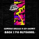 Samurai Breaks & Kid Cosmit - Back 2 Da Oldskool