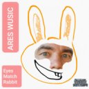 Ares Wusic - Eyesmatch Rabbit