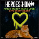Heroes of The How - Fuzzy Wuzzy (Make Love)