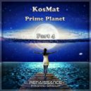 KosMat - Prime Planet Part 4