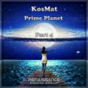 KosMat - Prime Planet Part 4