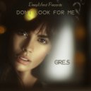Gre.S - Dont Look For Me