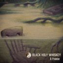 Black Holy Whiskey - A Promise
