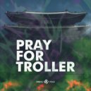 SpringHead - Pray For Troller