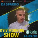 DJ SPARKO - KYIV MORNING SHOW (16.09.20)