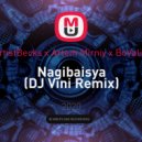 Becks x Artem Mirniy x BoValigura - Nagibaisya (DJ Vini Remix)