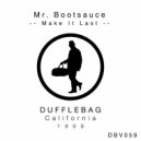 Mr. Bootsauce - Make It Last