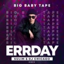 Big Baby Tape - ERRDAY