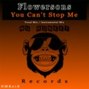 Flowersons - You Can't Stop Me