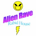Alien Rave - Rabid House