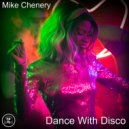 Mike Chenery - Dance With Disco
