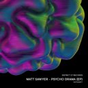 Matt Sawyer - Psyco Drama