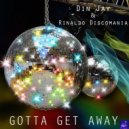 Din Jay, Rinaldo Discomania - Gotta Get Away (Instrumental Mix)