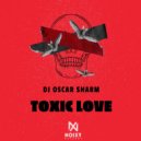 DJ Oscar Sharm - Toxic Love