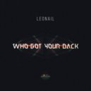 Leonail - Who Got Your Back