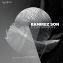 Ramirez Son - All My Friends