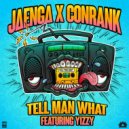 Jaenga & ConRank feat. Yizzy - Tell Man What