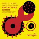 Block & Crown feat. Francis Goodman - Gettin' Jiggy Wit It